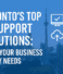 Toronto’s Top IT Support Solutions: What Your Business Really Needs
