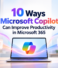 10 Ways Microsoft Copilot Can Improve Productivity in Microsoft 365
