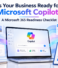 Is Your Business Ready for Microsoft Copilot? A Microsoft 365 Readiness Checklist
